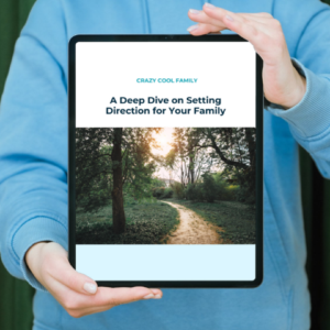 A Deep Dive on Setting Direction for Your Family