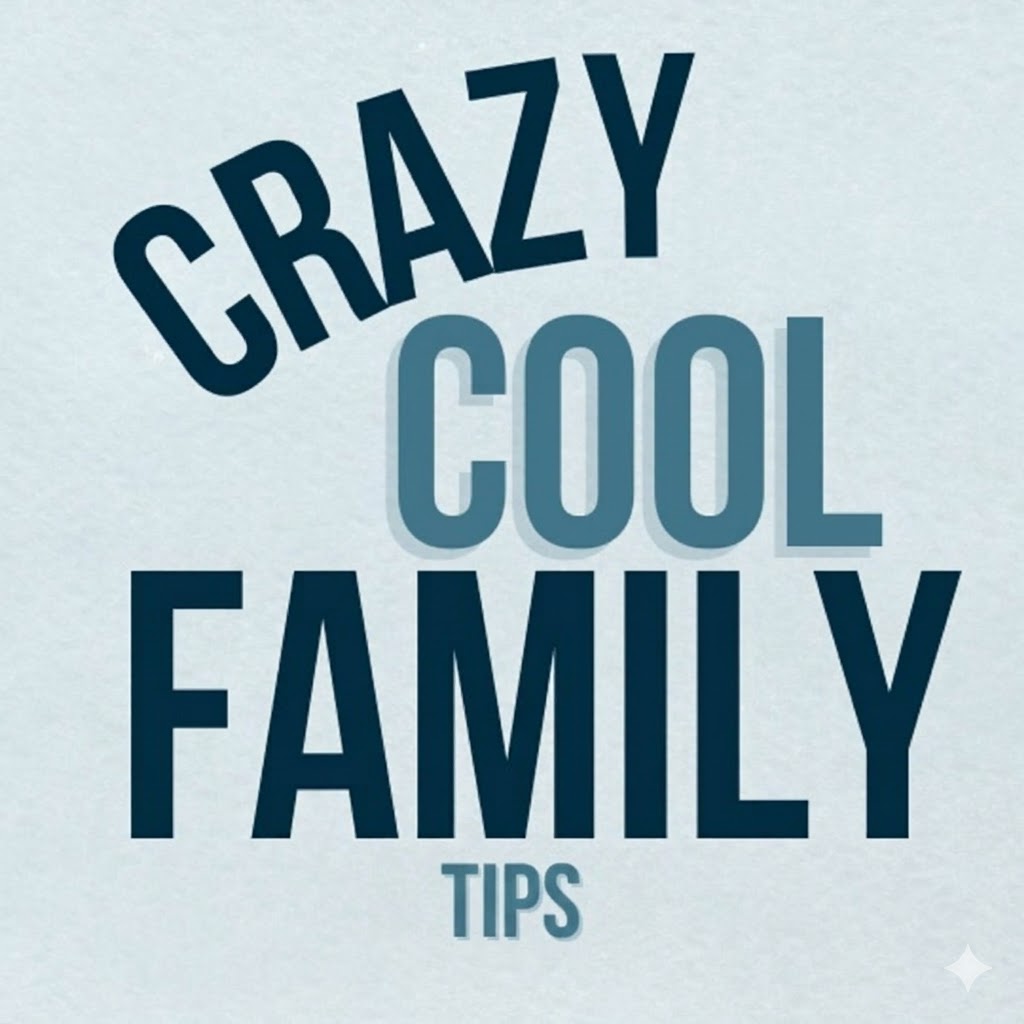 Crazy Cool Family Tips